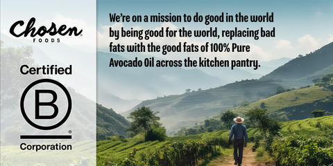 Chosen Foods is now Certified B Corp
